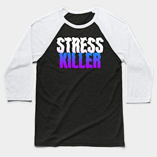 Stress Killer Baseball T-Shirt